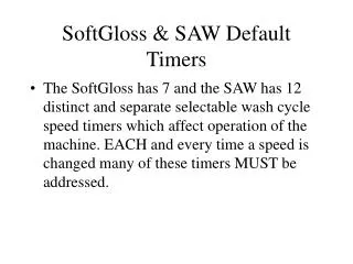 SoftGloss &amp; SAW Default Timers