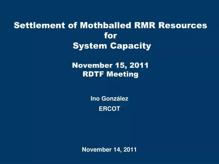 settlement of mothballed rmr resources for system capacity november 15 2011 rdtf meeting