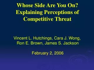Whose Side Are You On? Explaining Perceptions of Competitive Threat
