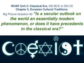 WHAP Unit 2: Classical Era , 500 BCE to 500 CE