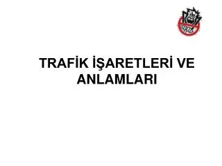 traf k aretler ve anlamlari