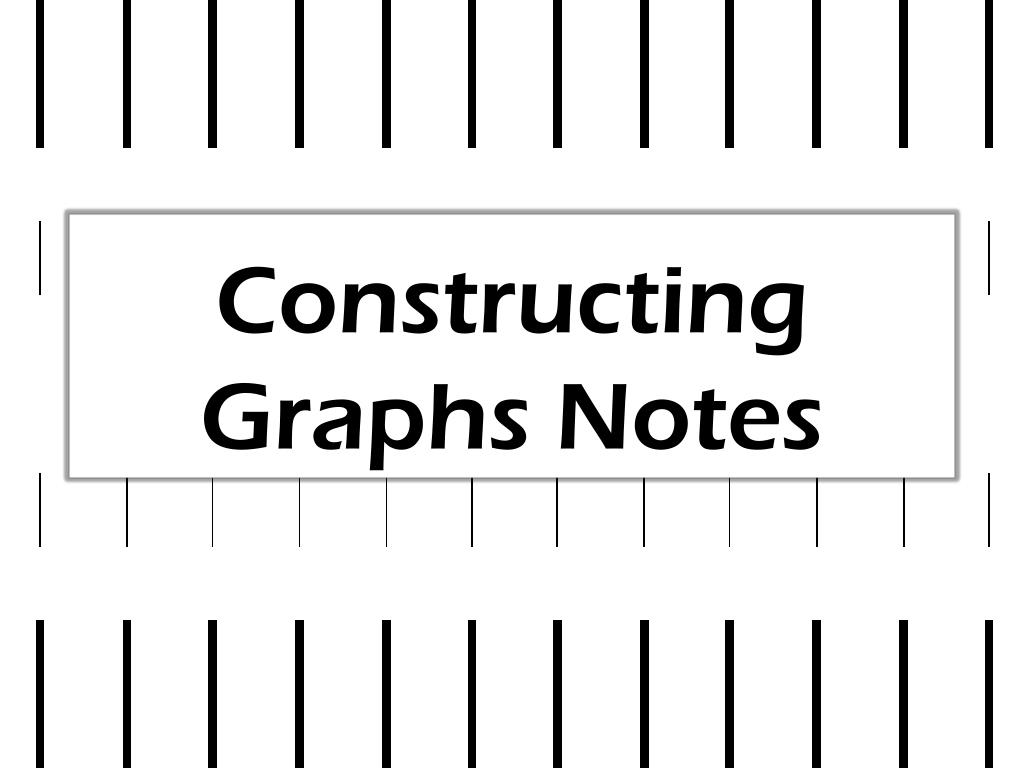 PPT - Constructing Graphs Notes PowerPoint Presentation, free download ...