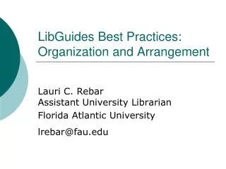 LibGuides Best Practices: Organization and Arrangement