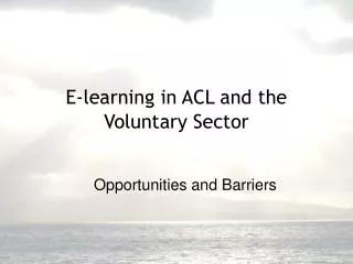 E-learning in ACL and the Voluntary Sector