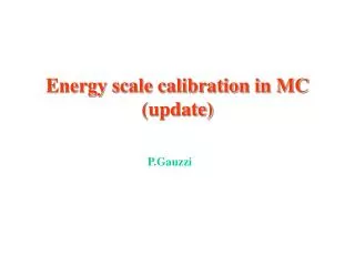 Energy scale calibration in MC (update)
