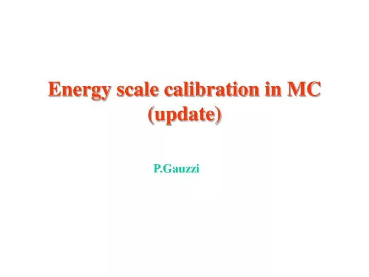 energy scale calibration in mc update