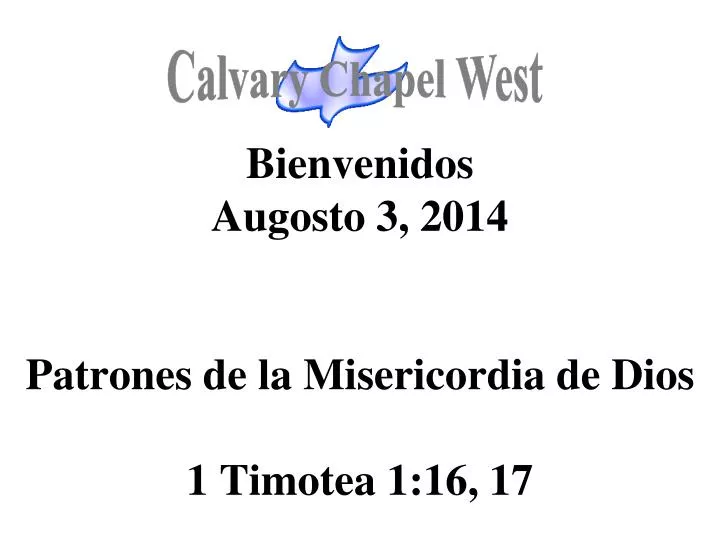 bienvenidos augosto 3 2014 patrones de la misericordia de dios 1 timotea 1 16 17