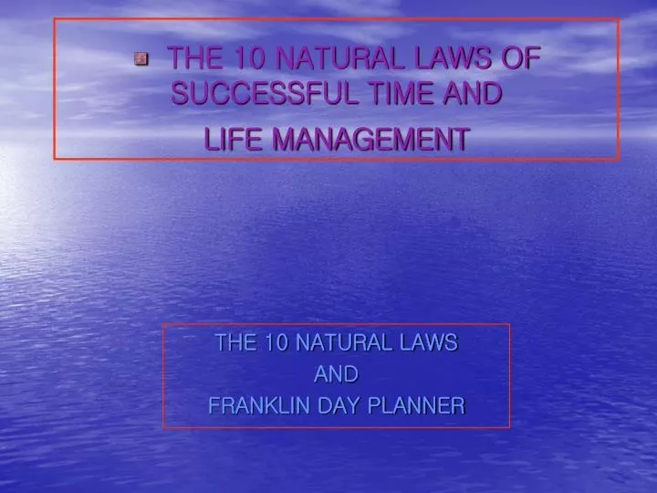 the 10 natural laws of successful time and life management