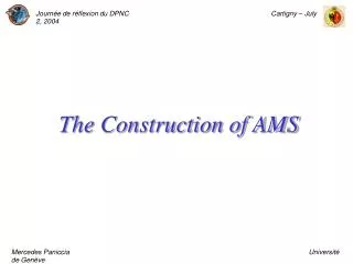 The Construction of AMS