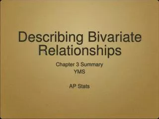 Describing Bivariate Relationships