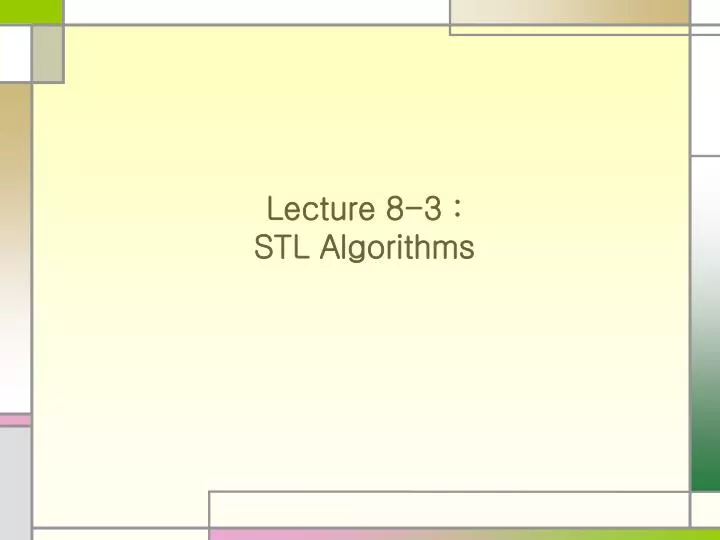 lecture 8 3 stl algorithms
