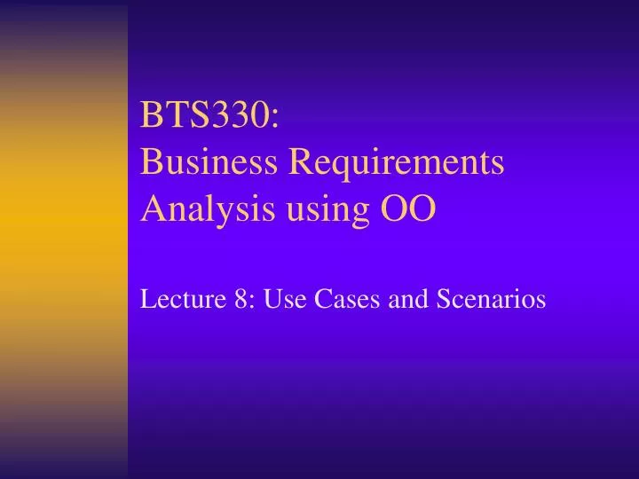 bts330 business requirements analysis using oo