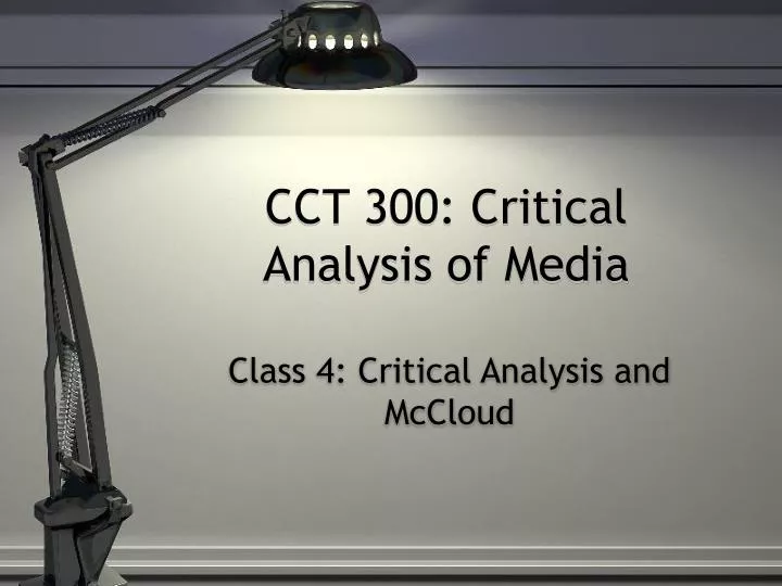 cct 300 critical analysis of media