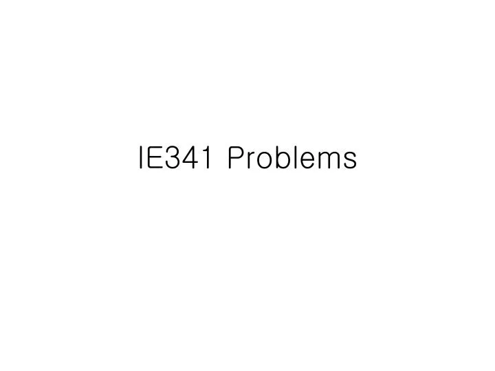 ie341 problems