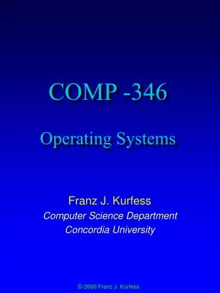 COMP -346 Operating Systems