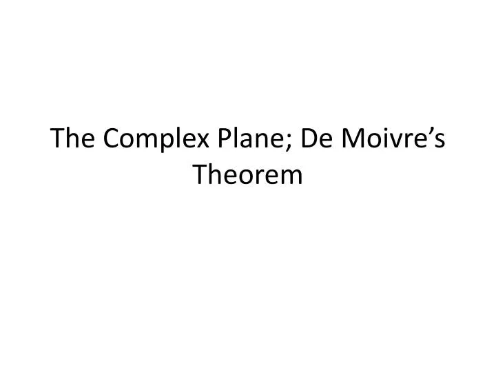 the complex plane de moivre s theorem