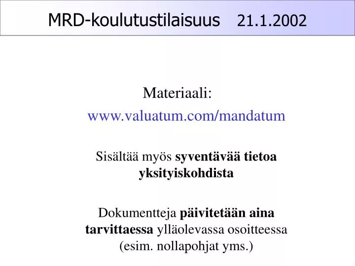 mrd koulutustilaisuus 21 1 2002