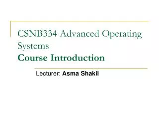 CSNB334 Advanced Operating Systems Course Introduction