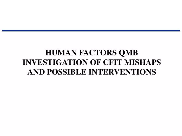 human factors qmb investigation of cfit mishaps and possible interventions