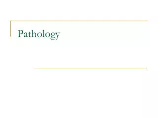 Pathology