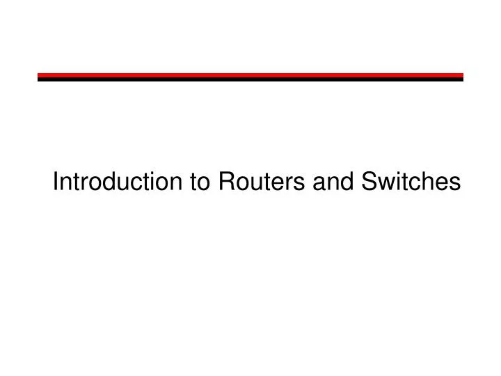introduction to routers and switches