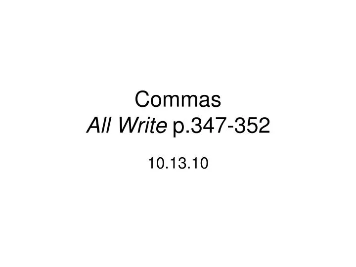 commas all write p 347 352