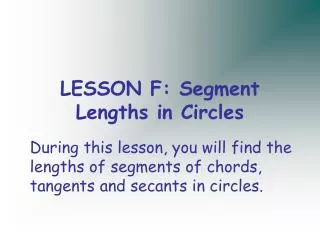 LESSON F: Segment Lengths in Circles