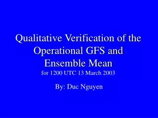 qualitative verification of the operational gfs and ensemble mean for 1200 utc 13 march 2003