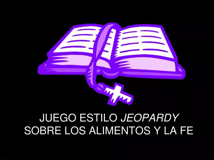 juego estilo jeopardy sobre los alimentos y la fe