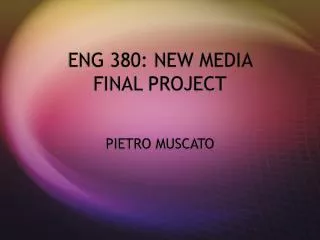ENG 380: NEW MEDIA FINAL PROJECT