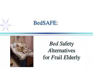 Bed S afety A lternatives for F rail E lderly