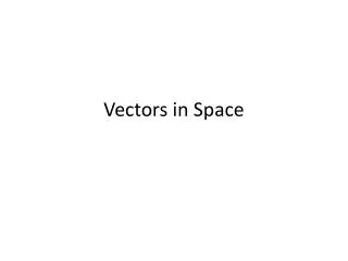 Vectors in Space