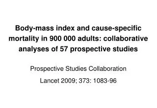 Prospective Studies Collaboration Lancet 2009; 373: 1083-96