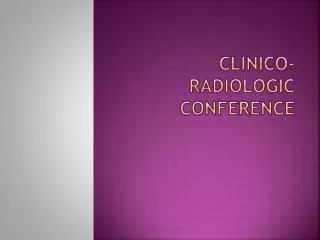 CLINICO-Radiologic Conference
