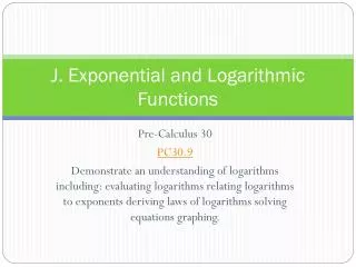J. Exponential and Logarithmic Functions