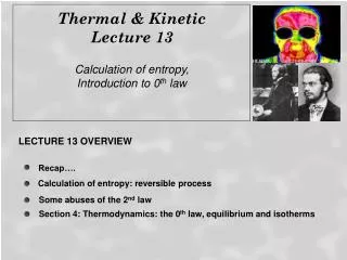 Thermal &amp; Kinetic Lecture 13 Calculation of entropy, Introduction to 0 th law