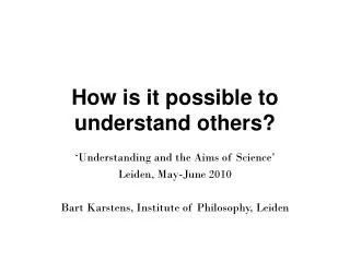 How is it possible to understand others?