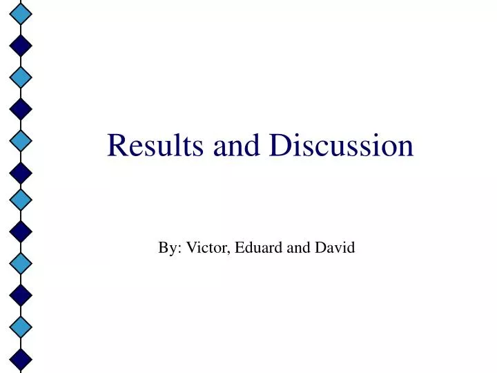results and discussion by victor eduard and david