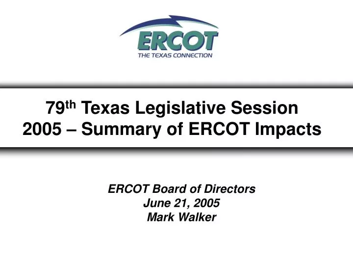79 th texas legislative session 2005 summary of ercot impacts
