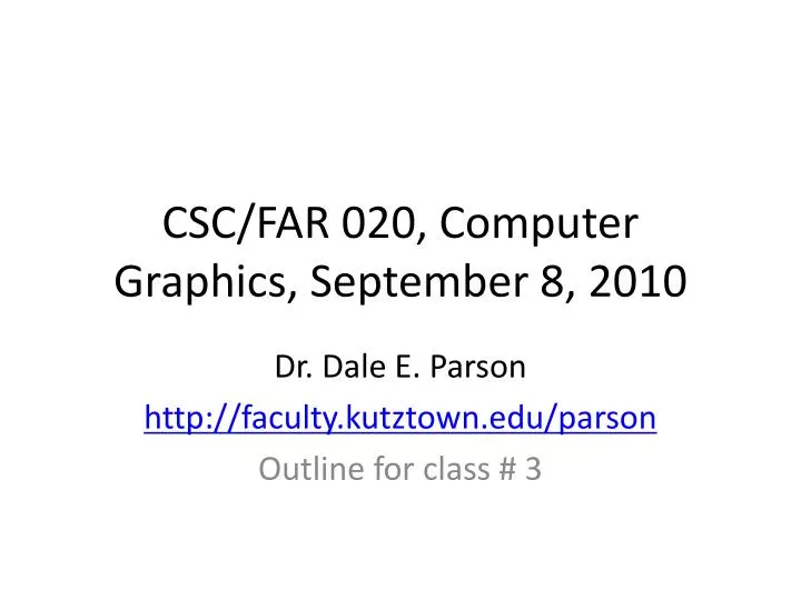 csc far 020 computer graphics september 8 2010