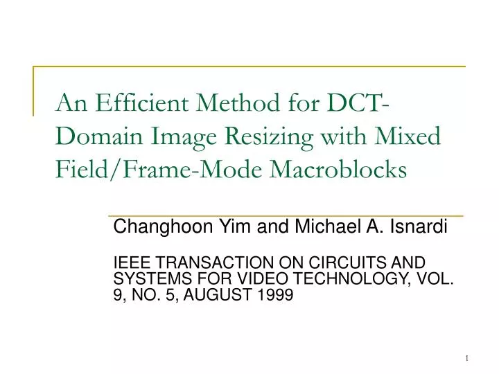 an efficient method for dct domain image resizing with mixed field frame mode macroblocks