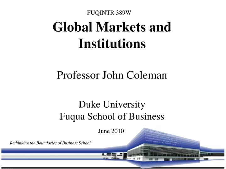 global markets and institutions professor john coleman duke university fuqua school of business