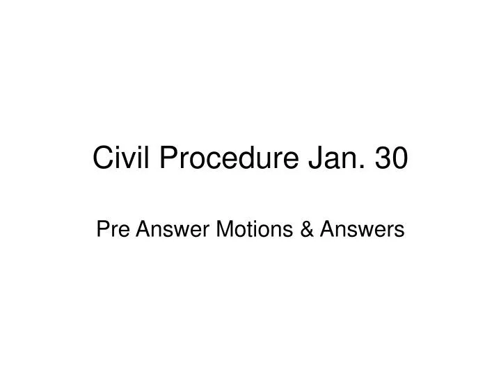 civil procedure jan 30