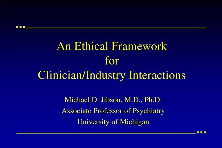 an ethical framework for clinician industry interactions