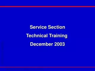 Service Section Technical Training December 2003