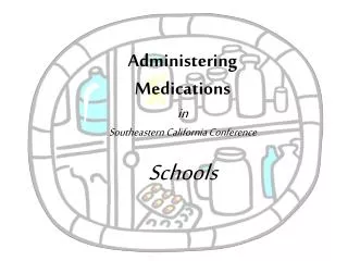 Administering Medications in Southeastern California Conference Schools