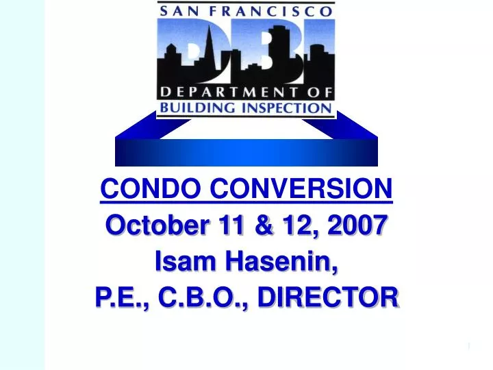 condo conversion october 11 12 2007 isam hasenin p e c b o director