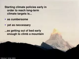 Starting climate policies early in order to reach long-term climate targets is... as cumbersome
