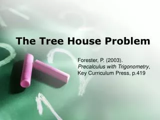 The Tree House Problem