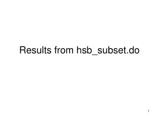 Results from hsb_subset.do